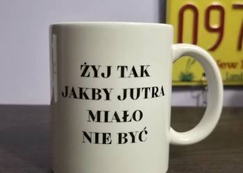 Foto Kubek z tekstem  motywującym "Żyj tak jakby jutra miało nie być"