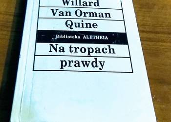 Na tropach prawdy / Willard Van Orman Quine