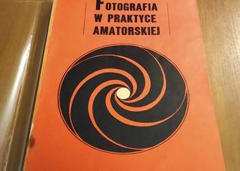 Fotografia w praktyce amatorskiej / Zbigniew Pękosławski