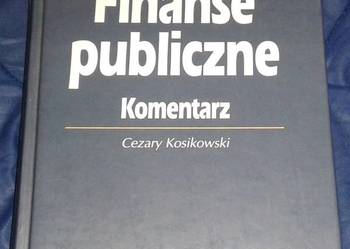 Finanse publiczne. Komentarz -  Cezary Kosikowski