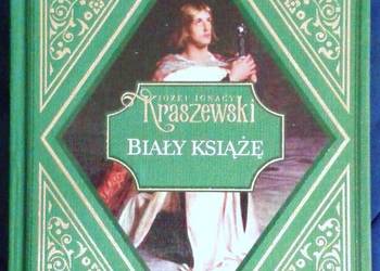 Biały Książę - Józef Ignacy Kraszewski Biały Książę - Józef Ignacy Kraszewski