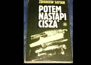 Potem nastąpi cisza - Zbigniew Safjan