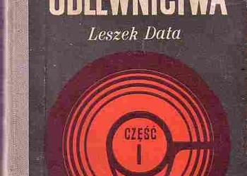 (4776) TECHNOLOGIA ODLEWNICTWA CZĘŚĆ I – LESZEK DATA