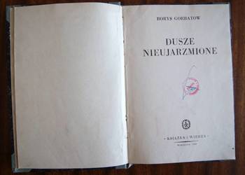 Borys Gorbatow - Dusze nieujarzmione - 1949