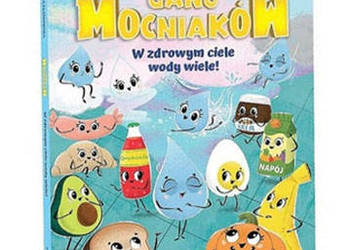nowa książka gang mocniaków w zdrowym ciele wody wiele bajka dla dzieci
