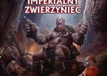 Warhammer 4 - Imperialny zwierzyniec /drivethrurpg/ Warhammer 4 - Imperialny zwierzyniec /drivethrurpg/