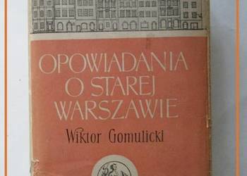 Opowiadania o starej Warszawie-W.Gomulicki / 1960
