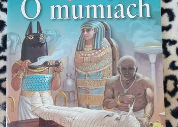Edukacja Historia O mumiach (seria Moja najlepsza książka)