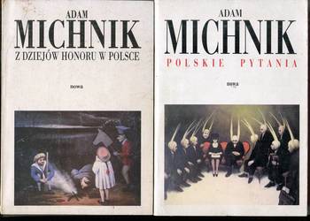 Z dziejów honoru w Polsce , Polskie pytania - Michnik