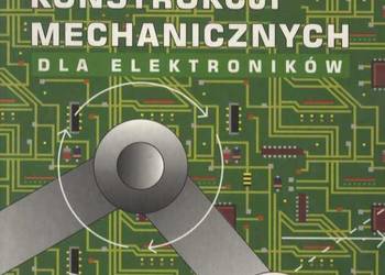 PODSTAWY KONSTRUKCJI MECHANICZNYCH dla elektoników/fa