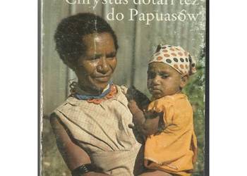 Chrystus dotarł też do Papusów - Hubert Fautsch SVD
