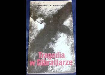 Tragedia w Gibraltarze - Włodzimierz Tadeusz Kowalski
