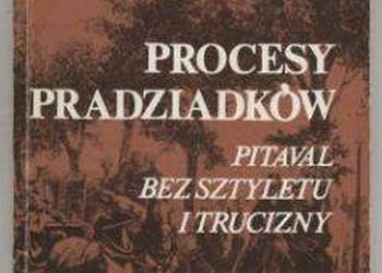 PROCESY PRADZIADKÓW. PITAVAL BEZ SZTYLETU I TRUCIZNY