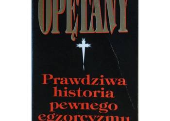 Opętany Prawdziwa historia pewnego egzorcyzmu - Allen B. Thomas