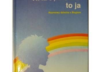 Halo, Boże! to ja Rozmowy dziecka z Bogiem