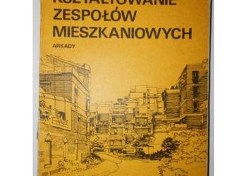 Kształtowanie Zespołów Mieszkaniowych - Adamczewska-Wejchert Hanna Kształtowanie Zespołów Mieszkaniowych - Adamczewska-Wejchert Hanna