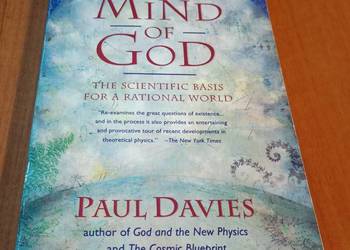 The mind of God : the scientific basis for a rational world Paul Davies