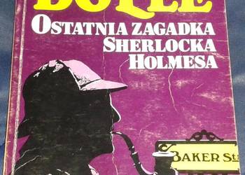 Ostatnia zagadka Sherlocka Holmesa - Arthur Conan Doyle