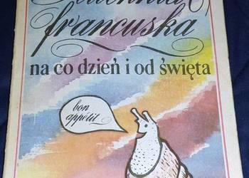 Kuchnia francuska na co dzień i od święta - Barbara Buczma
