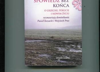 Spowiedź bez końca O grzechu pokucie i nowym życiu DEDYKACJA  AUTORA