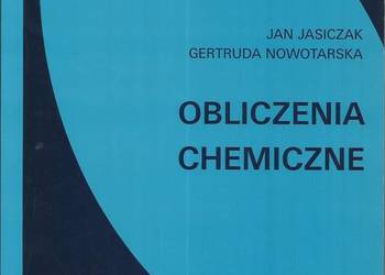 OBLICZENIA CHEMICZNE - J. JASICZAK, G. NOWOTARSKA