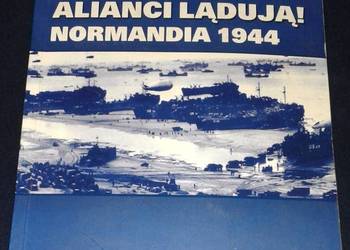 Alianci lądują! Normandia 1944 - Paul Carell