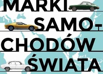 # Marki samochodów świata. Ilustrowana encyklopedia