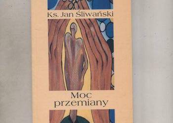 Moc przemiany - Ks.Śliwiński