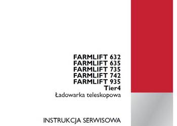 Case FARMLIFT 632 635 735 742 935 instrukcja napraw Warsztatowa serwisowa p