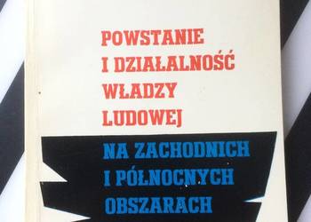 ( 3705 ) Powstanie i Działalność Władzy Ludowej Na Zach.I Płn. Obszarach PL