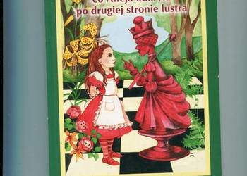 O tym co Alicja odkryła po drugiej stronie lustra