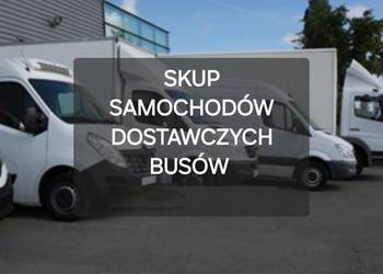 SKUP SAMOCHODÓW DOSTAWCZYCH DOSTAWCZE DOSTAWCZY BUS BUSY BUSÓW