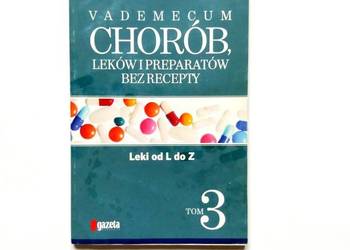 Vademecum Chorób, Leków i Preparatów bez recepty Tom 3
