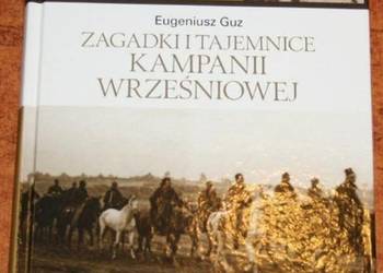ZAGADKI I TAJEMNICE KAMPANII WRZEŚNIOWEJ - GUZ EUGENIUSZ