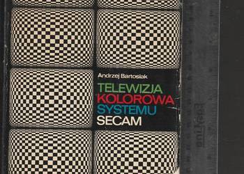 Telewizja kolorowa systemu secam Bartosiak