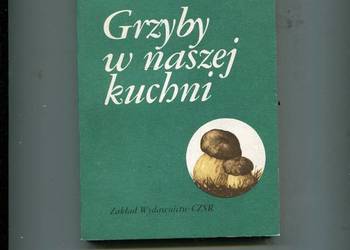 Grzyby w naszej kuchni  - Starzyńska, Jacórzyński