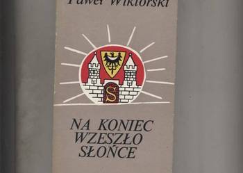 Na koniec wzeszło słońce - Wiktorski