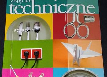 Zajęcia techniczne. Podręcznik - Urszula Białka