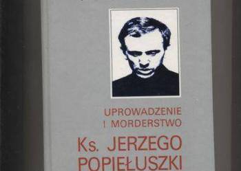 Uprowadzenie i morderstwo ks.Jerzego Popiełuszki