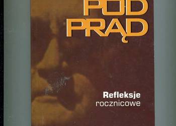 Pod prąd Refleksje rocznicowe
