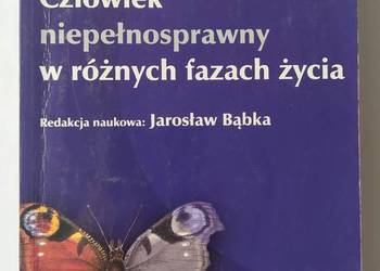 Człowiek niepełnosprawny w różnych fazach życia