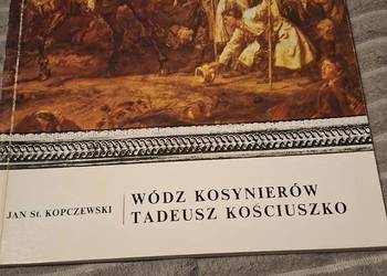 Wódz Kosynierów Tadeusz Kościuszko