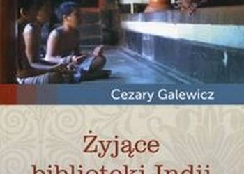 ŻYJĄCE BIBLIOTEKI INDII - GALEWICZ CEZARY