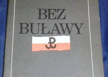 Bez buławy. Generała "Grota" żołnierski los. Cezary Leżeński