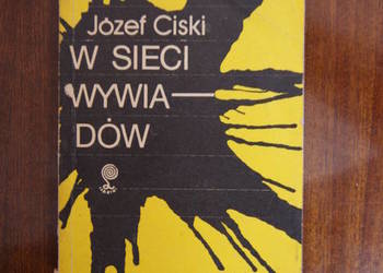 Józef Ciski - W sieci wywiadów