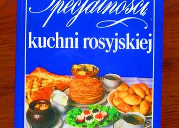 Specjalności kuchni rosyjskiej / kuchnia / kulinaria / dania / Rosja Specjalności kuchni rosyjskiej / kuchnia / kulinaria / dania / Rosja