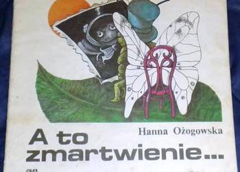 A to zmartwienie... - Hanna Ożogowska