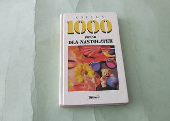 Księga 1000 porad dla nastolatek  Schuster Księga 1000 porad dla nastolatek  Schuster