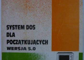 SYSTEM DOS DLA POCZĄTKUJĄCYCH WERSJA 5.0