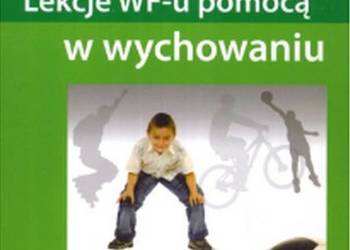 LEKCJE WF-U POMOCĄ W WYCHOWANIU LEKCJE WF-U POMOCĄ W WYCHOWANIU